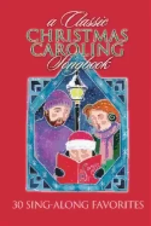 Image of classic christmas caroling songbook 30 sing along favorites