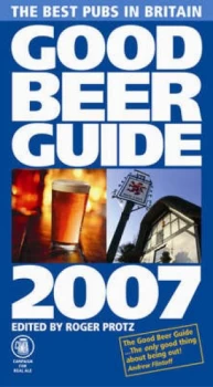 Image of Good Beer Guide 2007 by Roger Protz and Campaign for Real Ale Paperback