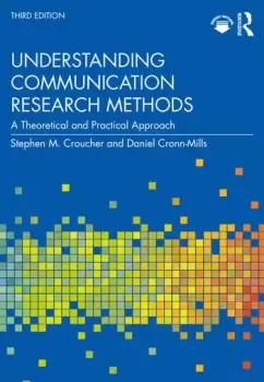 Image of Understanding Communication Research MethodsA Theoretical and Practical Approach