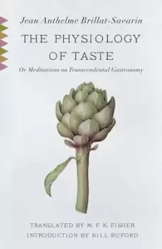 Image of The physiology of taste or Meditations on transcendental gastronomy by Brillat-Savarin