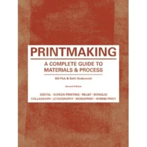 Image of Printmaking : A Complete Guide to Materials & Process