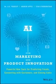 Image of AI for Marketing and Product Innovation : Powerful New Tools for Predicting Trends, Connecting with Customers, and Closing Sales