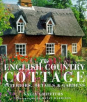 Image of The English Country Cottage by Sally Griffiths Hardback