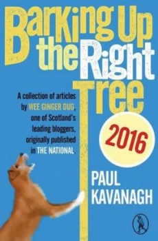 Image of Barking up the Right Tree 2016 by Paul Kavanagh Paperback