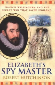 Image of Elizabeths Spy Master by Robert Hutchinson Paperback