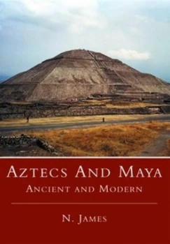 Image of Aztecs and Maya by N. James Paperback