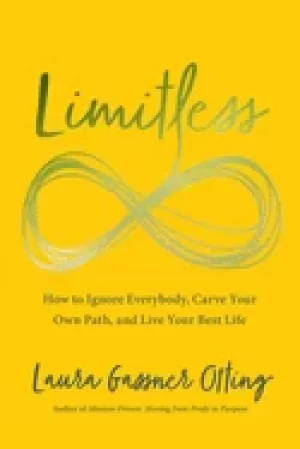 Image of limitless how to ignore everybody carve your own path and live your best l