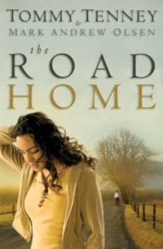 Image of The Road Home by Tommy Tenney and Mark Andrew Olsen Book