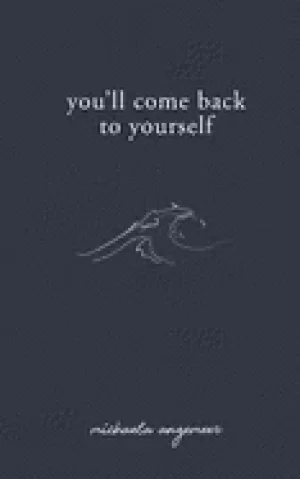 Image of youll come back to yourself
