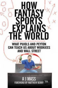 Image of How Fantasy Sports Explains the World by Aj Mass Paperback