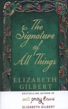 Image of The Signature of All Things by Elizabeth Gilbert Hardback