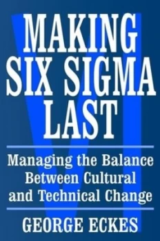Image of Making Six Sigma last by George Eckes
