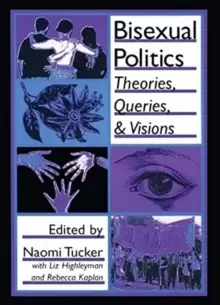 Image of Bisexual Politics : Theories, Queries, and Visions
