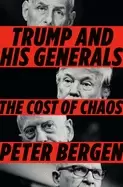 Image of trump and his generals the cost of chaos
