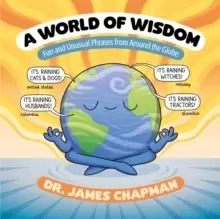 Image of A World of Wisdom : Fun and Unusual Phrases from Around the Globe