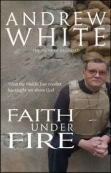 Image of Faith under Fire by Canon Andrew White Paperback