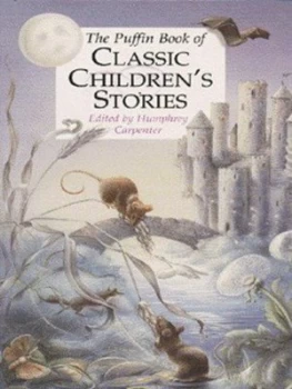 Image of The Puffin Book of Classic Childrens Stories by Humphrey Carpenter and Diz Wallis Hardback