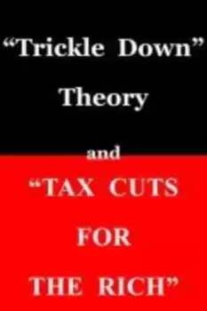 Image of Trickle down theory and tax cuts for the rich by Thomas Sowell