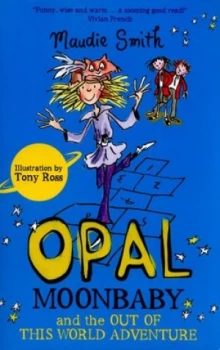 Image of Opal Moonbaby and the Out of This World Adventure by Maudie Smith Paperback