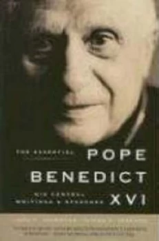 Image of Theessential Pope Benedict Xvi by John F. Thornton Paperback