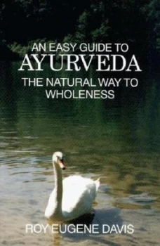 Image of Easy Guide to Ayurveda by Roy Eugene Davis Paperback