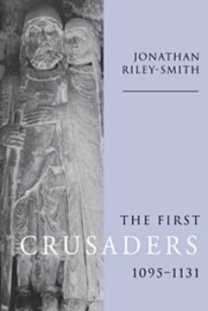 Image of The first crusaders 1095-1131 by Jonathan Riley-Smith