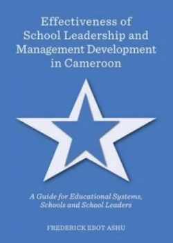 Image of Effectiveness of School Leadership and Management Development in Cameroon by Frederick Ebot Ashu Hardback