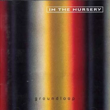 image of In The Nursery - Groundloop CD