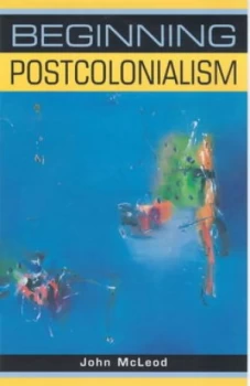 Image of Beginning Postcolonialism by John Mcleod Paperback