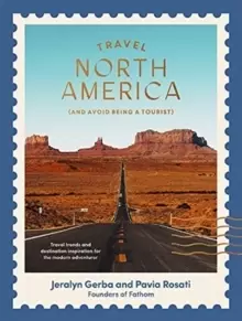 Image of Travel North America : (and Avoid Being a Tourist)