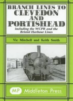 Image of Branch Lines to Clevedon and Portishead by Vic Mitchell and Keith Smith Hardback