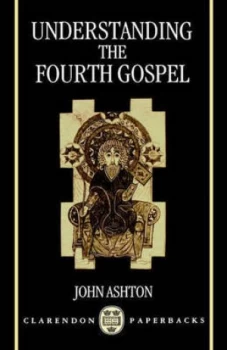 Image of Understanding the Fourth Gospel by John Ashton Book