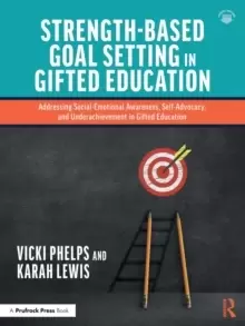 Image of Strength-Based Goal Setting in Gifted Education : Addressing Social-Emotional Awareness, Self-Advocacy, and Underachievement in Gifted Education