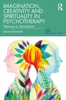 Image of Imagination Creativity and Spirituality in PsychotherapyWelcome to Wonderland