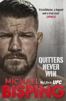 Image of Quitters never win by Michael Bisping