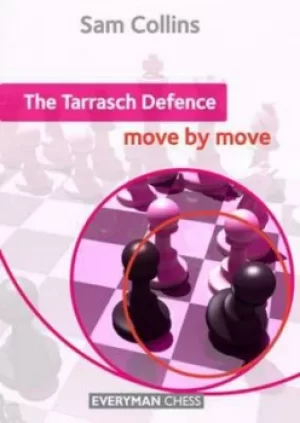 Image of Tarrasch Defence Move by Move by Sam Collins