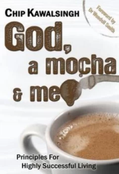 Image of God a Mocha and Me by Chip Kawalsingh Hardback