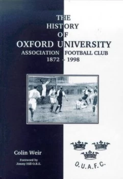 Image of The History of Oxford University A.F.C. 1872-1998 by Colin Weir Book