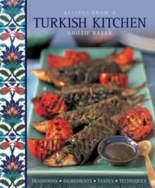 Image of Recipes from a Turkish Kitchen : Traditions, Ingredients, Tastes, Techniques
