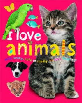 Image of I Love Animals by Roger Priddy Hardback