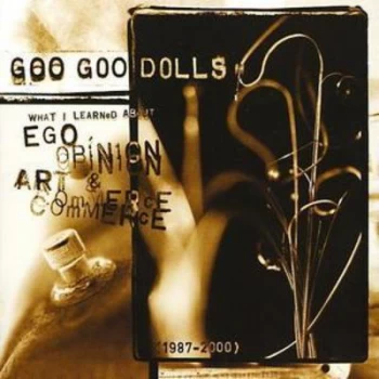 Image of What I Learned About Ego Opinion Art & Commerce Enhanced by Goo Goo Dolls CD Album