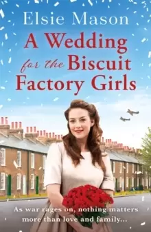 Image of A Wedding for the Biscuit Factory Girls : A hopeful and uplifting saga to curl up with this Christmas