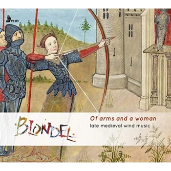 Image of Blondel - Late Medieval Wind Music: Of Arms and a Woman CD