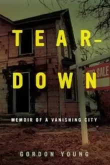 Image of Teardown : Memoir of a Vanishing City