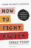 Image of how to fight racism young readers edition a guide to standing up for racial
