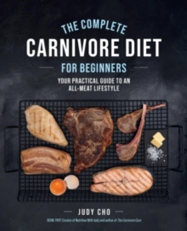 Image of The Complete Carnivore Diet for Beginners. Paperback. By Judy Cho Books
