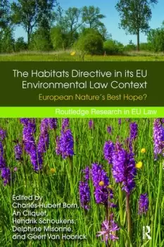 Image of The Habitats Directive in its EU Environmental Law Context European Natures Best Hope?