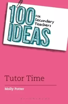 Image of 100 Ideas for Secondary Teachers: Tutor Time