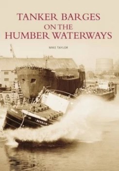 Image of Tankers on the Humber Waterways by David Taylor Paperback