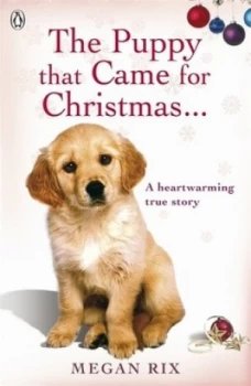 Image of The Puppy That Came for Christmas-- and Stayed Forever by Megan Rix Paperback